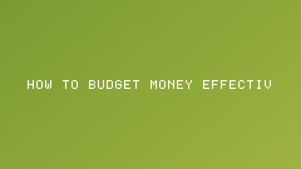How to budget money effectively