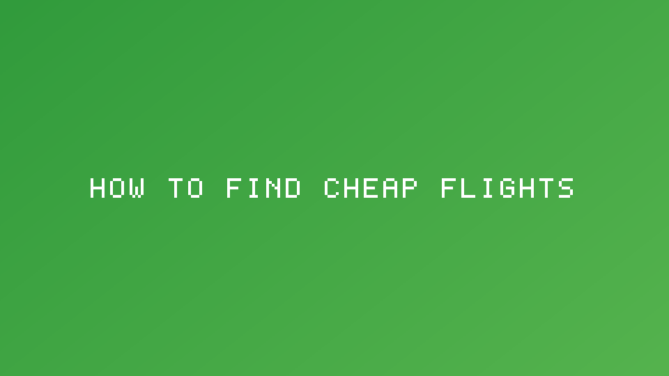 How to Find Cheap Flights