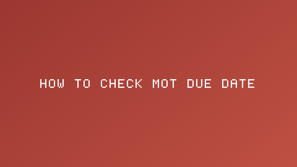 How to check MOT due date