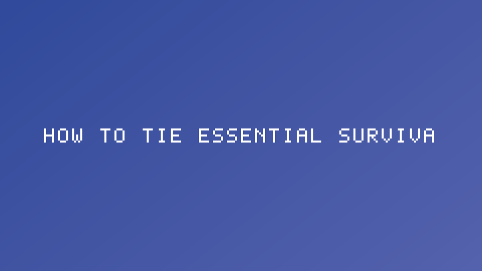 How to Tie Essential Survival Knots
